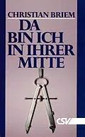 E-Book (epub) Da bin ich in ihrer Mitte von Christian Briem