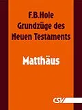 E-Book (epub) Grundzüge des Neuen Testaments - Matthäus von F. B. Hole