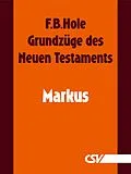E-Book (epub) Grundzüge des Neuen Testaments - Markus von F. B. Hole