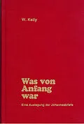 E-Book (epub) Was von Anfang an war von William Kelly