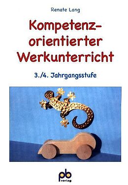 Kartonierter Einband Kompetenzorientierter Werkunterricht 3./4. Jahrgangsstufe von Renate Lang