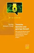 E-Book (epub) Toxische Sprache und geistige Gewalt von Monika Schwarz-Friesel