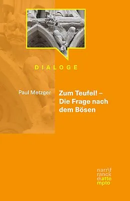 E-Book (pdf) Zum Teufel! - Die Frage nach dem Bösen von Paul Metzger