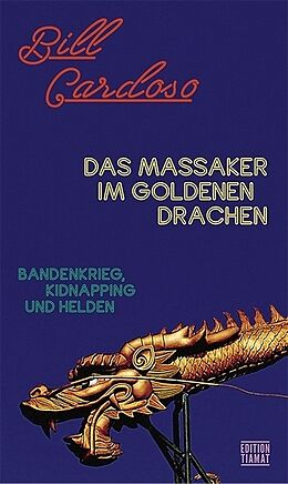 Fester Einband Das Massaker im Goldenen Drachen von Bill Cardoso