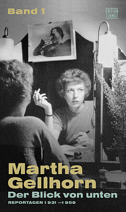 Fester Einband Der Blick von unten von Martha Gellhorn