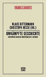 Kartonierter Einband Umkämpfte Geschichte von Benny Morris, Eva Illouz, Jeffrey / Lenhard, Philipp / Bruckner, Pasca Herf