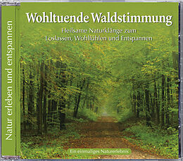 Naturgeräusche CD Wohltuende Waldstimmung
