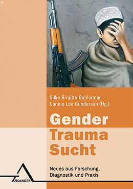 Kartonierter Einband Gender, Trauma, Sucht von 