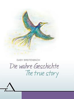 Fester Einband Die wahre Geschichte / The true story von Gaby Breitenbach