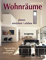 Fester Einband Wohnräume planen, einrichten, erleben von Johannes Martin