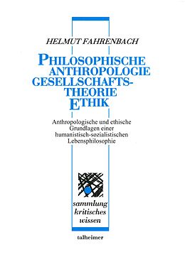 Fachbuch Philosophische Anthropologie  Gesellschaftstheorie  Ethik von Helmut Fahrenbach