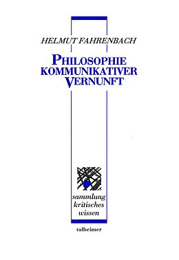  Philosophie kommunikativer Vernunft von Helmut Fahrenbach
