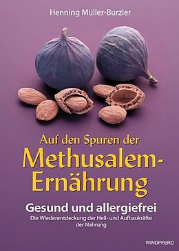Kartonierter Einband Auf den Spuren der Methusalem-Ernährung von Henning Müller-Burzler