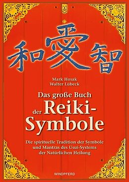 Kartonierter Einband Das grosse Buch der Reiki-Symbole von Mark Hosak, Walter Lübeck