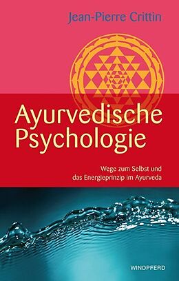 Kartonierter Einband Ayurvedische Psychologie von Jean-Pierre Crittin