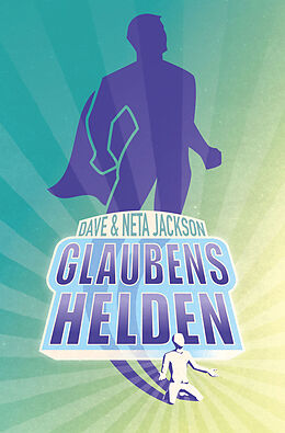 Kartonierter Einband Glaubenshelden von Dave Jackson, Neta Jackson