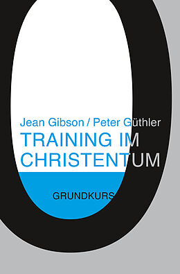 Kartonierter Einband Training im Christentum von Jean Gibson, Peter Güthler