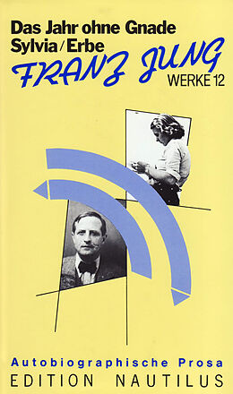 Paperback Werke / Das Erbe /Sylvia /Das Jahr ohne Gnade. Autobiographische Prosa von Franz Jung