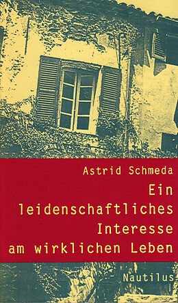 Paperback Ein leidenschaftliches Interesse am wirklichen Leben von Astrid Schmeda