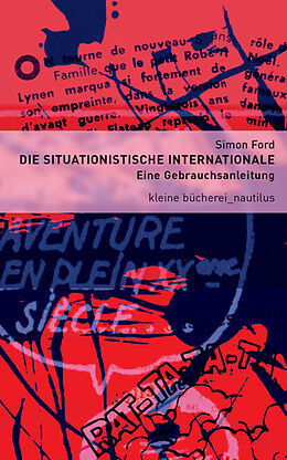 Kartonierter Einband Die Situationistische Internationale von Simon Ford