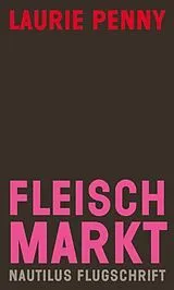 Kartonierter Einband (Kt) Fleischmarkt von Laurie Penny