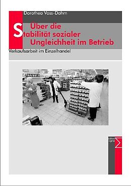 Kartonierter Einband Über die Stabilität sozialer Ungleichheit im Betrieb von Dorothea Voss