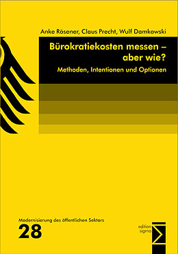 Kartonierter Einband Bürokratiekosten messen - aber wie? von Anke Rösener, Claus Precht, Wulf Damkowski