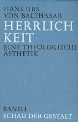 Fester Einband Herrlichkeit. Eine theologische Ästhetik von Hans Urs von Balthasar