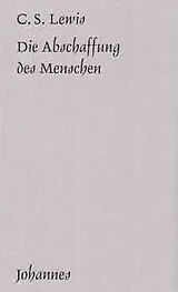 Kartonierter Einband Die Abschaffung des Menschen von Clive S. Lewis