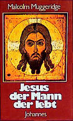 Kartonierter Einband Jesus, der Mann der lebt von Malcolm Muggeridge