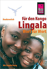 Kartonierter Einband Reise Know-How Sprachführer Lingala für den Kongo - Wort für Wort Mit Lingala Slang von Nico Nassenstein, Rogério Goma Mpasi