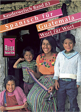 Kartonierter Einband Reise Know-How Sprachführer Spanisch für Guatemala - Wort für Wort von Fridolin Birk, Barbara Honner