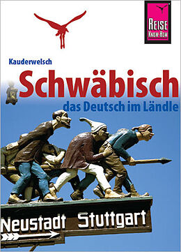Kartonierter Einband Reise Know-How Sprachführer Schwäbisch - das Deutsch im Ländle von Alexander Schwarz, Sabine Burger