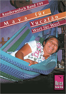 Kartonierter Einband Reise Know-How Sprachführer Maya für Yucatán - Wort für Wort von Nils Thomas Grabowski, Katrin Kolmer