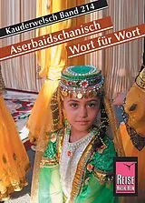 Kartonierter Einband Kauderwelsch Sprachführer Aserbaidschanisch Wort für Wort von Raena Mammadova