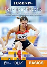Fester Einband Jugendleichtathletik Basics von Wolfgang Killing, Dietmar Chounard, Wolf-Dietrich Heß
