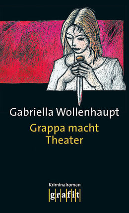 Kartonierter Einband Grappa macht Theater von Gabriella Wollenhaupt