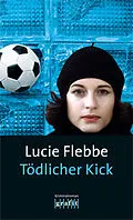 E-Book (epub) Tödlicher Kick von Lucie Flebbe