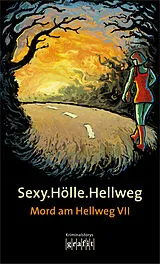 E-Book (epub) Sexy.Hölle.Hellweg von Arno Strobel, Volker Kutscher, Ingrid Noll