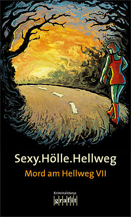 E-Book (epub) Sexy.Hölle.Hellweg von Arno Strobel, Volker Kutscher, Ingrid Noll