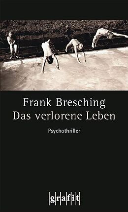 Kartonierter Einband Das verlorene Leben von Frank Bresching