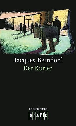 Kartonierter Einband Der Kurier von Jacques Berndorf