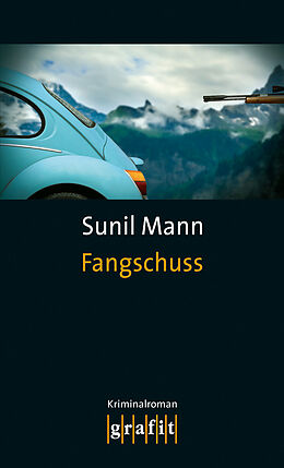 Kartonierter Einband (Kt) Fangschuss von Sunil Mann