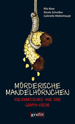 Kartonierter Einband Mörderische Mandelhörnchen von Gabriella Wollenhaupt, Nicole Schreiber