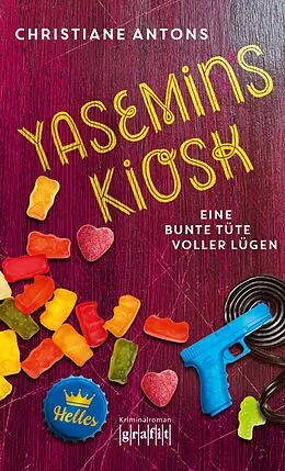 E-Book (epub) Yasemins Kiosk - Eine bunte Tüte voller Lügen von Christiane Antons