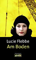 E-Book (epub) Am Boden von Lucie Flebbe