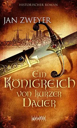 E-Book (epub) Ein Königreich von kurzer Dauer von Jan Zweyer