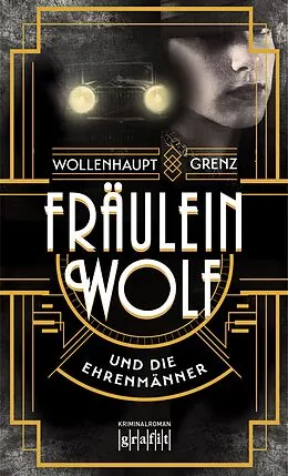 E-Book (epub) Fräulein Wolf und die Ehrenmänner von Gabriella Wollenhaupt, Friedemann Grenz