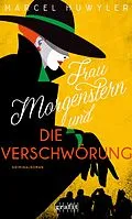 E-Book (epub) Frau Morgenstern und die Verschwörung von Marcel Huwyler