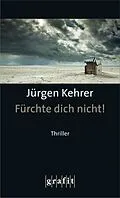 E-Book (epub) Fürchte dich nicht! von Jürgen Kehrer
